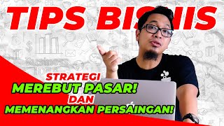 STRATEGI MEREBUT PASAR DAN MEMENANGKAN PERSAINGAN