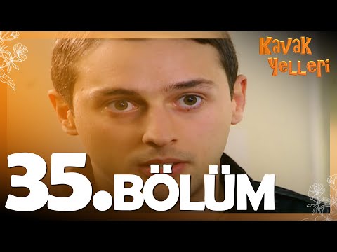 Kavak Yelleri 35. Bölüm - FULL Bölüm