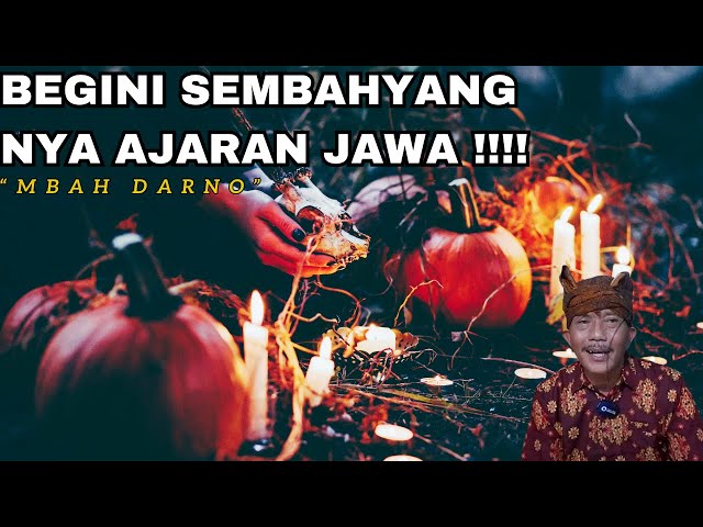 💥 INILAH CARA MENYEMBAH AJARAN JAWA - MBAH DARNO class=