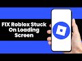 How To FIX Roblox Mobile Stuck On Loading Screen 2026