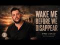 Wake Me Before We Disappear | A Song for the Age of AI