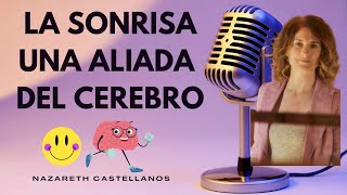 APRENDER COMO LA SONRISA AYUDA NUESTRO CEREBRO Dra Nazareth Castellanos