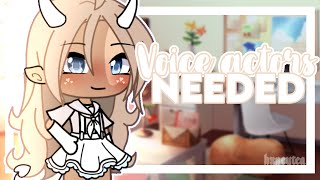 Voice Actors Needed||GCMM/GMM|| -hxneytea- [CLOSED]