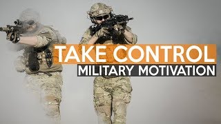 Military Motivation - &quot;Take Control&quot;