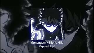 Montagem - Silent Hills (Speed Up)