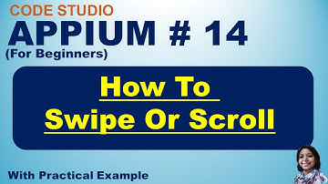 Appium With Java Tutorial 14 : How To Swipe Or Scroll | Swipe Or Scroll Gesture