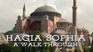 Hagia Sophia: A Walk-Through