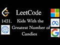 Kids With Candies Interview Problem Explained | LeetCode 1431