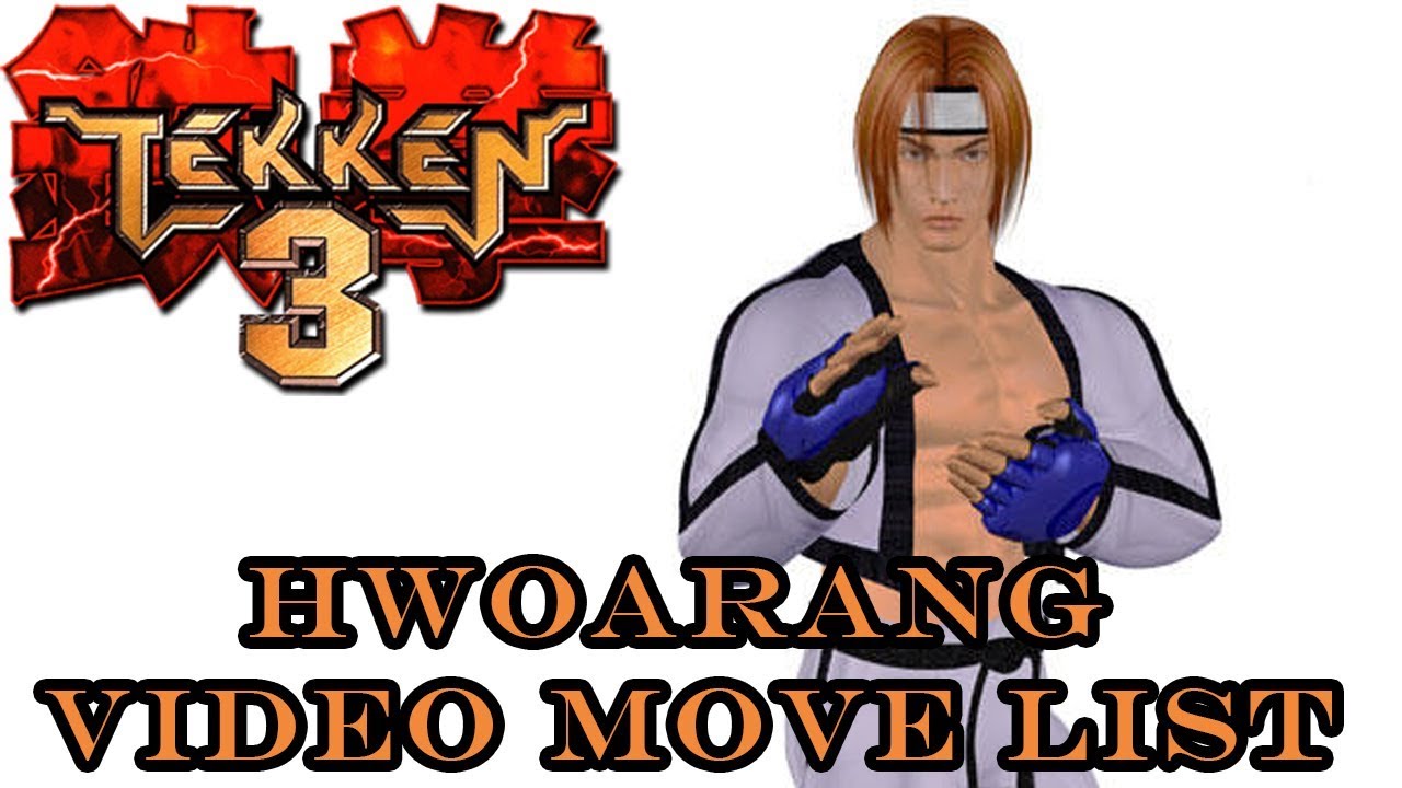 Tekken 3 - Hwoarang Move List