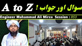 A to Z ! Sawaal aur Jawab  __ Engineer Muhammad Ali Mirza _ Session : 053