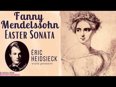 Fanny Mendelssohn - Easter Sonata in A Major / World Premiere (Century’s recording: Eric Heidsieck)