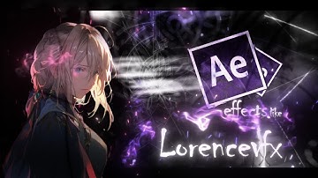 Effects like @lorencevfx  // After  Effects AMV Tutorial + (Free Project File!)
