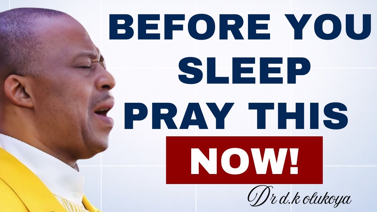 Завершите свой день огнём | Мощные ночные молитвы для спокойного сна | Доктор Д.К. Олукойя