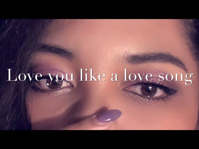 Love You Like a Love Song - Selena Gomez & The Scene - /Covered by Cookie