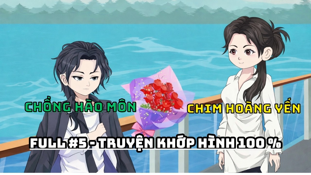 Full #5 - Người chồng hào môn ra ngoài tìm chim hoàng yến - Aii Sub