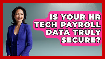 Is Your HR Tech Payroll Data Truly Secure? - Legal And HR SaaS Stack
