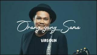 Virgoun - Orang yang Sama (Lirik) ~ New Lyrics Musik