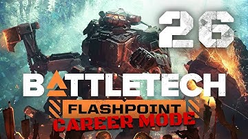 The Long Hunt (Flashpoint) - Battletech Flashpoint DLC Career Mode Playthrough #26