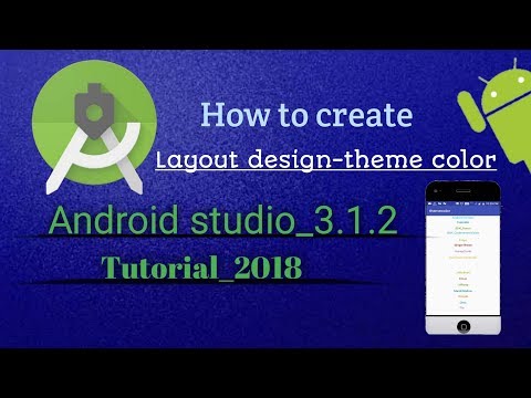 How to create Layout Design Theme Color In Android Application Android Studio 3.0.2 Tutorial 2018