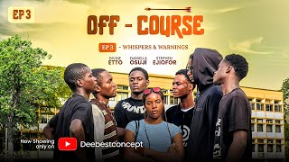 OFF-COURSE Ep: 3 Whispers & Warnings 