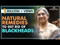 Do this to get rid of black heads | Dr. Hansaji Yogendra