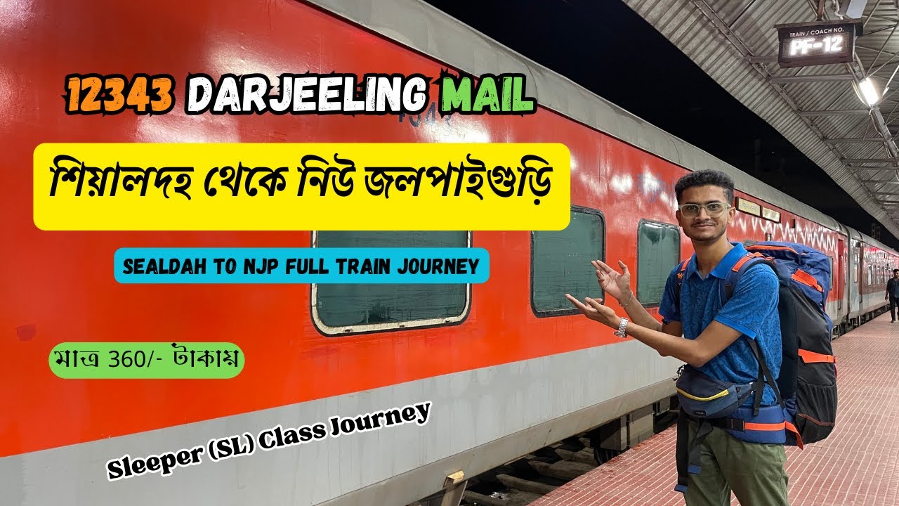 KOLKATA TO DARJEELING | 12343 DARJEELING MAIL FULL TRAIN JOURNEY | EP-1 | DARJEELING TOUR PLAN
