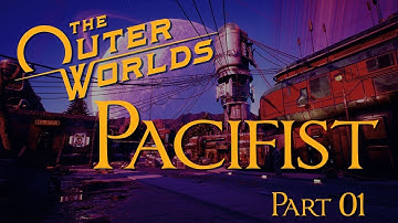 The Outer Worlds - Pacifist Playthrough - Part 01