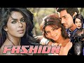 Fashion    2008 full movie in 4k  priyanka chopra  kangana ranaut  mugdha godse  arjan 