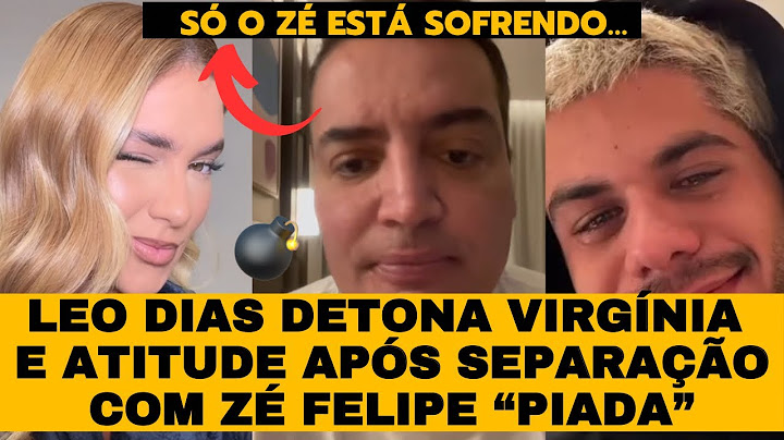 Léo Dias DETONATES Virgínia Fonseca and ATTITUDE in relation to SEPARATION with Zé Felipe “It bec...