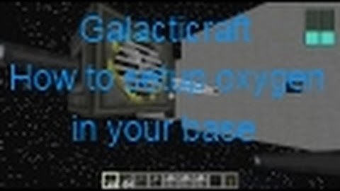 Minecraft version 1.6.4; Galacticraft - How to setup an oxygen sealer by Frog