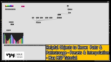 Pattr & Pattrstorage - Presets & Interpolation - Helpful Objects to Know - Max MSP Tutorial