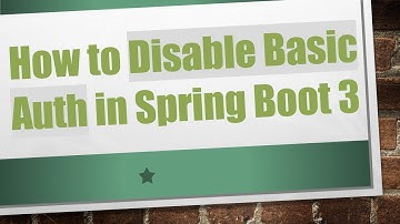 How to Disable Basic Auth in Spring Boot 3
