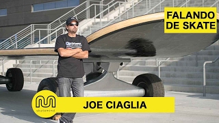Falando De Skate - Joe Ciaglia, O Cara Das Pistas Da Street League