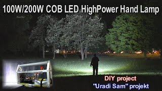 100W/200W COB LED HighPower Hand Lamp (DIY project)