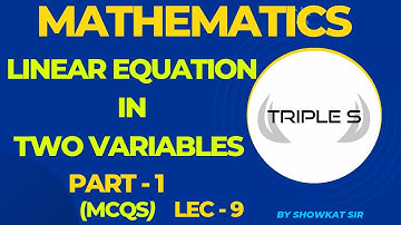 Linear Equation in Two Variables : Part 1 - Important MCQs by Showkat Sir