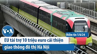 EU tài trợ 10 triệu euro cải thiện giao thông đô thị Hà Nội  | Điểm tin VN | VOA Tiếng Việt