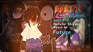 (2X) Naruto Shippuden: React To Future Part 5  /Describe/