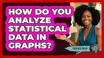 How Do You Analyze Statistical Data In Graphs?