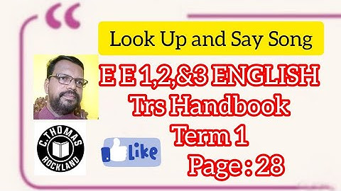 Look Up and Say song from Ennum Ezhuththum  English 1,2 & 3 Trs Handbook Term one