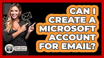 Can I Create A Microsoft Account For Email?
