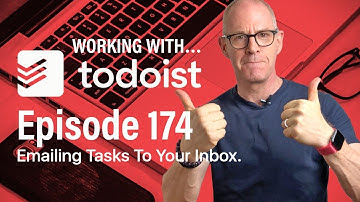 Working With Todoist | Ep 174 | Emailing Tasks to Your InBox