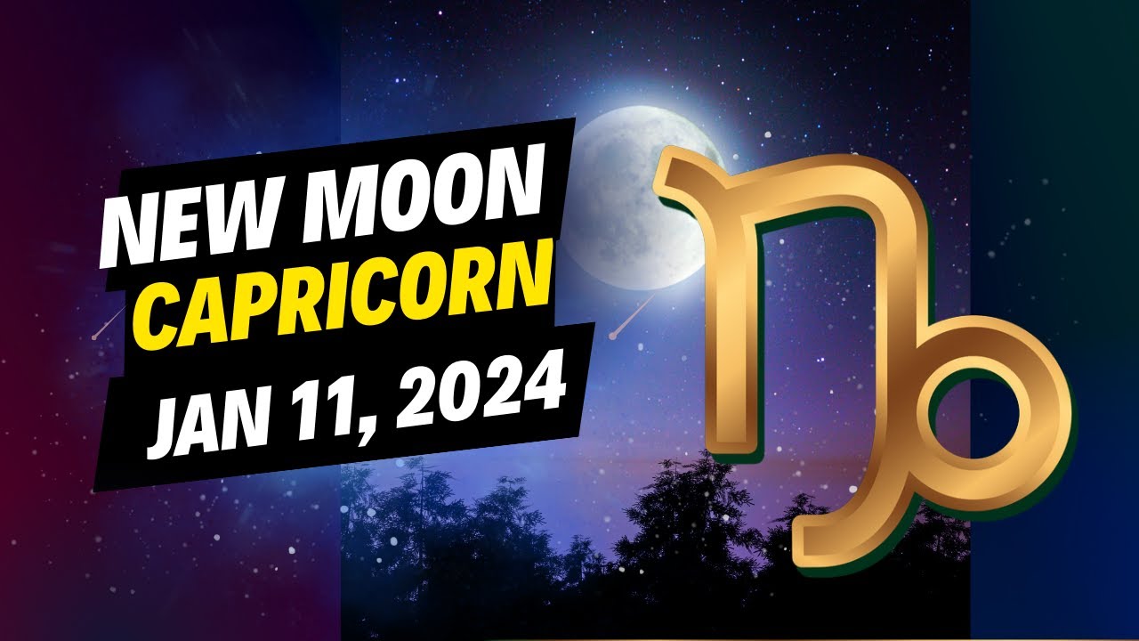 New Moon in Capricorn January 11, 2024 #newmoonincapricorn #horoscope ...