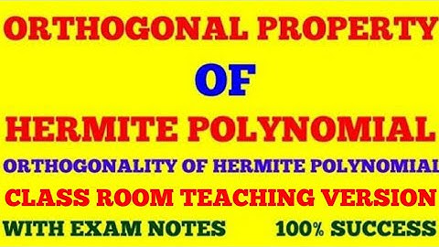 ORTHOGONALITY OF HERMITE POLYNOMIALS | ORTHOGONAL PROPERTY OF HERMITE POLYNOMIAL | WITH EXAM NOTES |