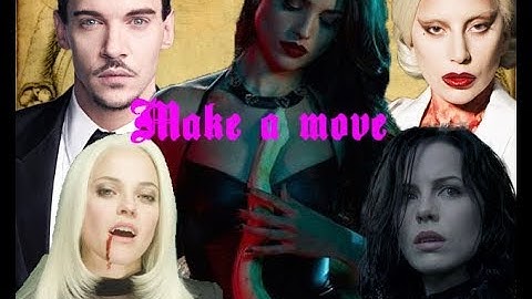 ► Tribute ϟ Vampire Multifandom | ♫ Make a move ♫