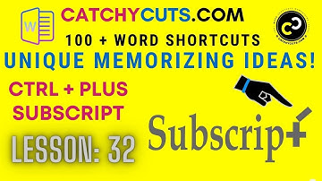 MS Word Subscript. Unique Ideas to Memorize Ctrl + Plus.