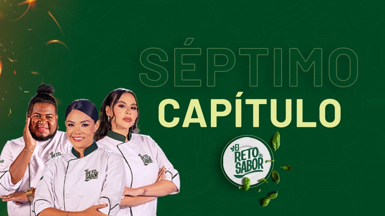 El Reto del Sabor - Dulce Tentación (Capítulo 7)