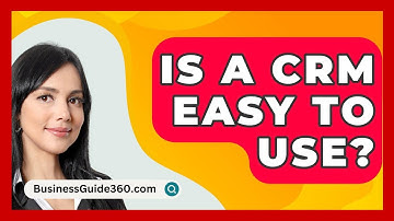 Is A CRM Easy To Use? - BusinessGuide360.com
