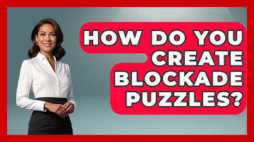 How Do You Create Blockade Puzzles? - The Chess Codex