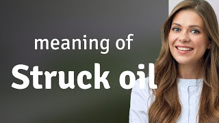 Unearthing the Meaning: "Struck Oil" Explained