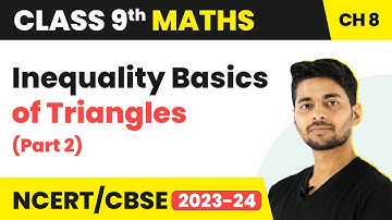 Inequality Basics of Triangles (Part 2) - Congruence of Triangles and Inequalities in a Triangle